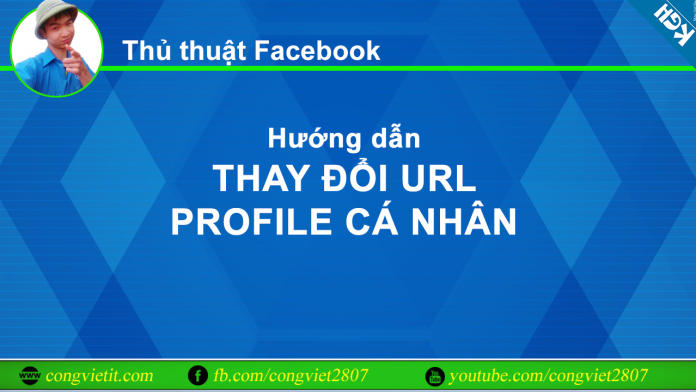 Huong dan thay doi Url Profile Ca nhan tren facebook Huong dan thay doi Url Profile Ca nhan tren facebook