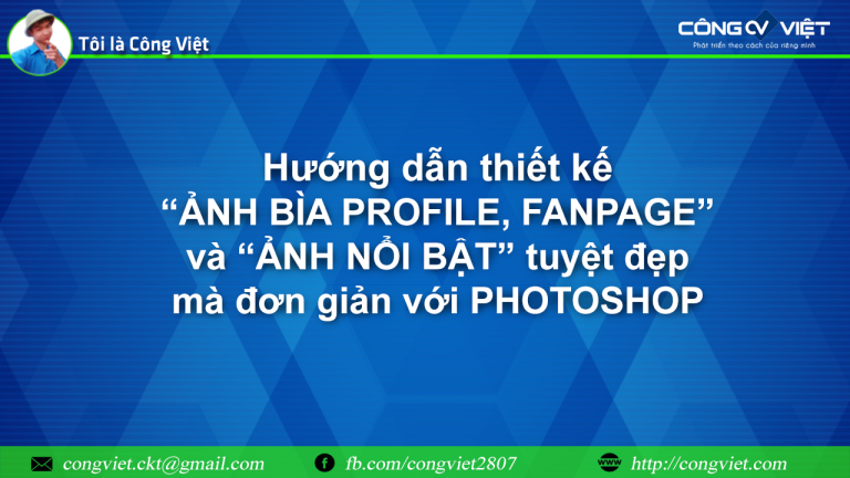 HƯỚNG DẪN THIẾT KẾ "ẢNH BÌA PROFILE, FANPAGE" VÀ "ẢNH NỔI BẬT" TUYỆT ĐẸP MÀ ĐƠN GIẢN VỚI PHOTOSHOP