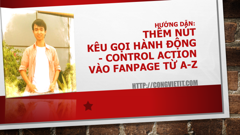 huong-dan-them-nut-keu-goi-hanh-dong-control-action-vao-fanpage-tu-a-z