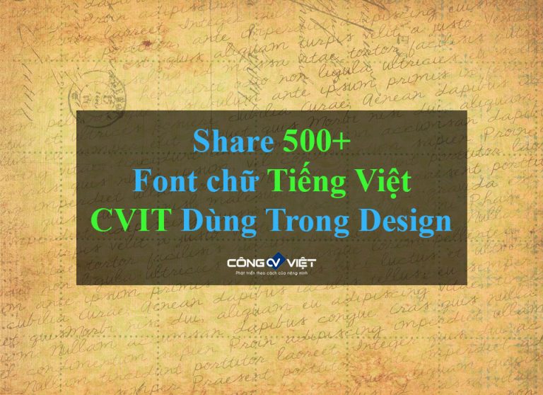 Chia Sẻ 500+ Font chữ Tiếng Việt mà CongVietIT dùng trong Design