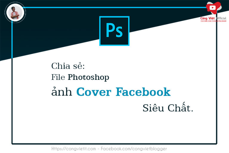 [Photoshop] | Chia sẻ file Photoshop ảnh Cover Facebook siêu chất