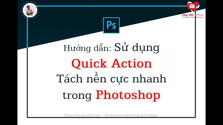 Hướng dẫn Remove Background bằng công cụ Quick Action trong Photoshop