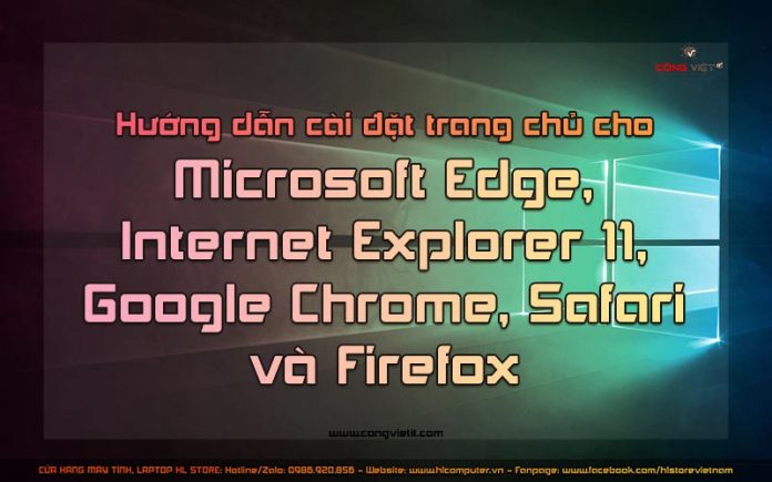 Hướng dẫn cài đặt trang chủ cho Microsoft Edge, IE11, Google Chrome, Safari và Firefox