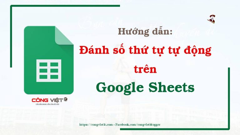 Bài 2 – Hướng dẫn đánh số thứ tự tự động trên Google Sheet – Google Sheet Thực Hành