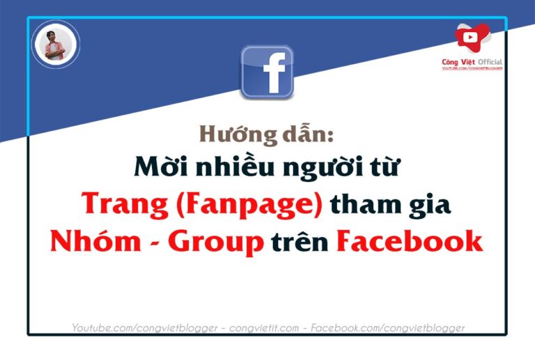 Hướng dẫn Mời nhiều người từ Trang (Fanpage) tham gia Nhóm (Group) trên Facebook