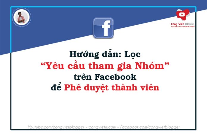 Hướng dẫn lọc Yêu cầu tham gia Nhóm Facebook để phê duyệt thành viên