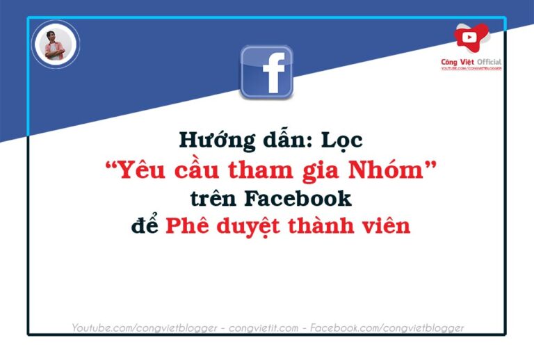 Hướng dẫn lọc Yêu cầu tham gia Nhóm Facebook để phê duyệt thành viên