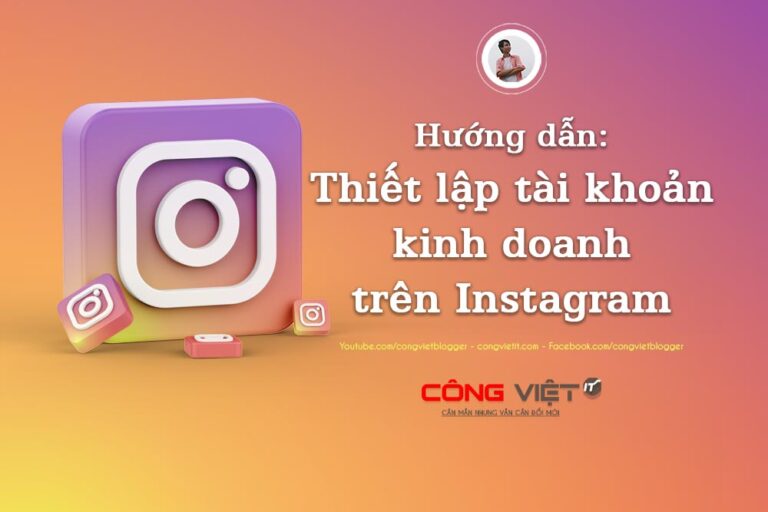 huong dan thiet lap tai khoan kinh doan tren instagram