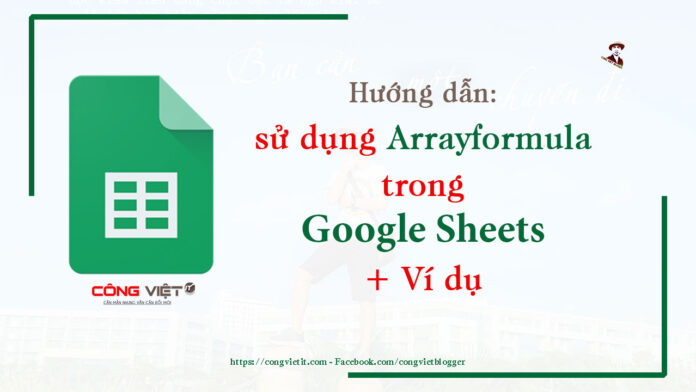 Hướng-dẫn-sử-dụng-ARRAYFORMULA-trong-Google-Sheet-+-Ví-dụ Hướng-dẫn-sử-dụng-ARRAYFORMULA-trong-Google-Sheet-+-Ví-dụ
