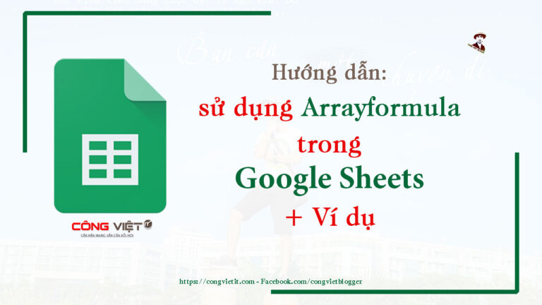 Hướng-dẫn-sử-dụng-ARRAYFORMULA-trong-Google-Sheet-+-Ví-dụ