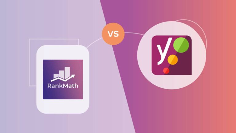 Yoast SEO Vs Rank Math – Plugin SEO nào tốt nhất cho trang web WordPress?