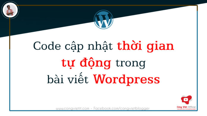 Code-cập-nhật-thời-gian-tự-động-trong-bài-viết-WordPress Code cập nhật thời gian tự động trong bài viết WordPress