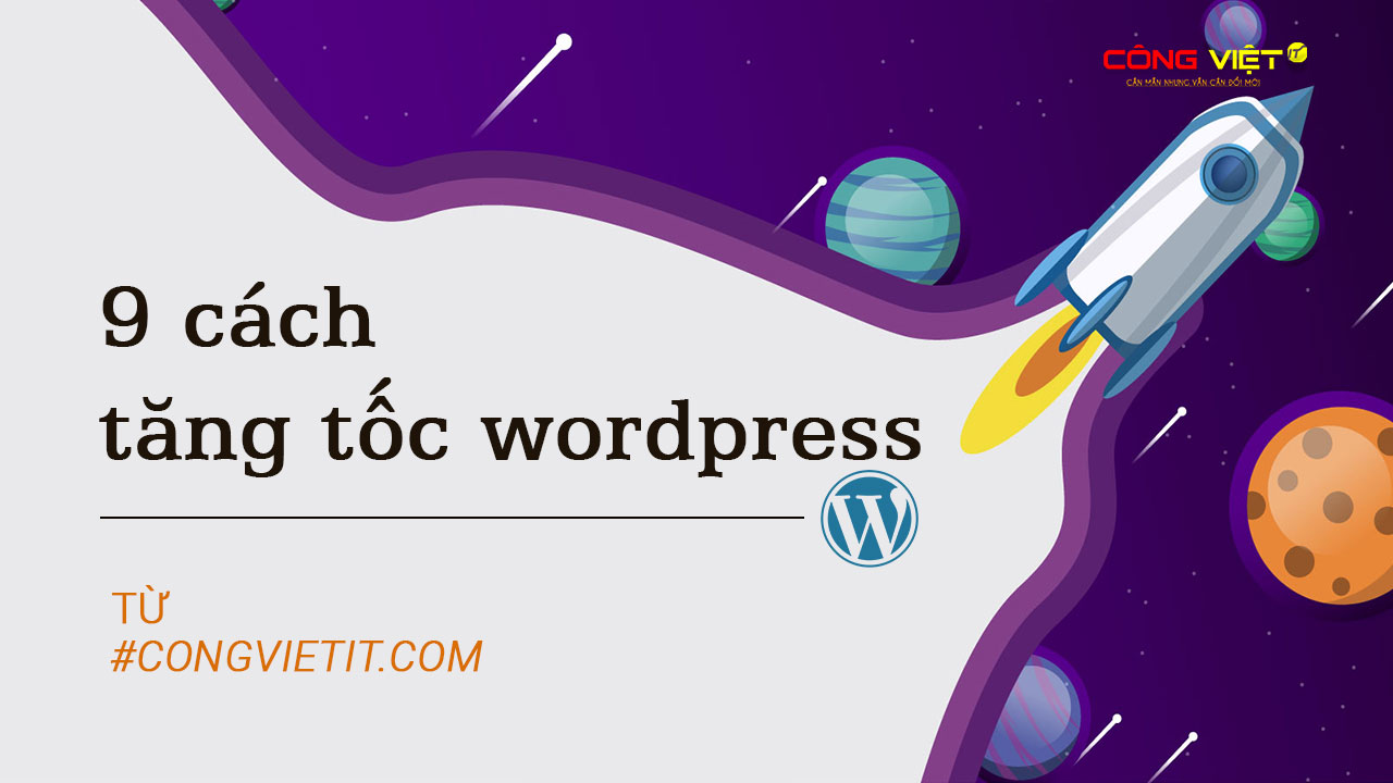 9-cách-tăng-tốc-WordPress-đơn-giản-bạn-nên-biết