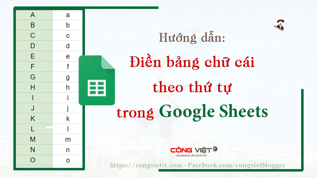 Hướng dẫn điền bảng chữ cái tự động theo thứ tự trong Google Sheet - congvieit.com