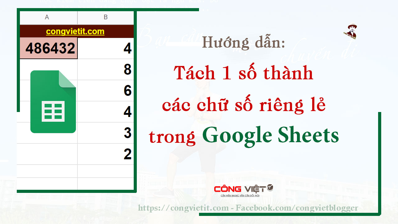 huong-dan-tach-1-so-thanh-cac-chu-so-rieng-le-trong-google-sheet-congvietit.com