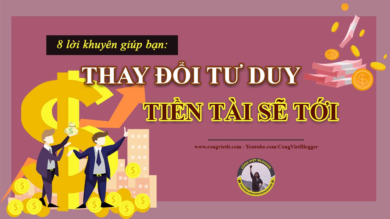 8-loi-khuyen-giup-ban-thay-doi-tu-duy-tien-tai-se-toi
