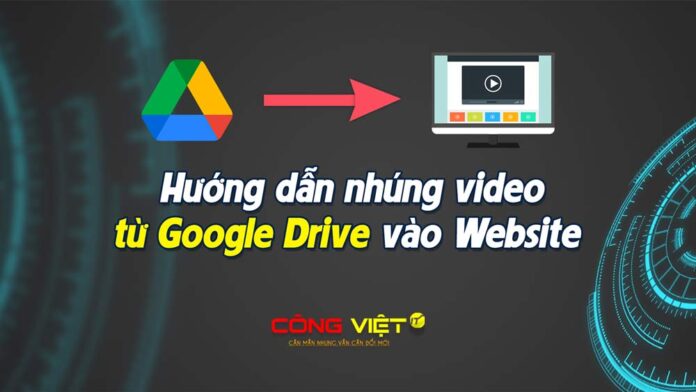 Hướng-dẫn-nhúng-video-từ-Google-Drive-vào-Website-của-bạn1 Hướng-dẫn-nhúng-video-từ-Google-Drive-vào-Website-của-bạn1