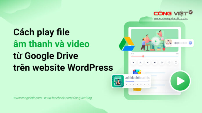 Cách play file âm thanh và video từ Google Drive trên website WordPress -steelblue-toad-555193.hostingersite.com Cách play file âm thanh và video từ Google Drive trên website WordPress -congvietit.com