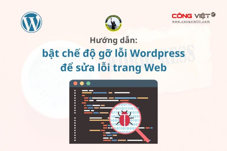 Huong-dan-bat-che-do-go-loi-Wordpress-de-sua-loi-trang-Web-congvietitcom