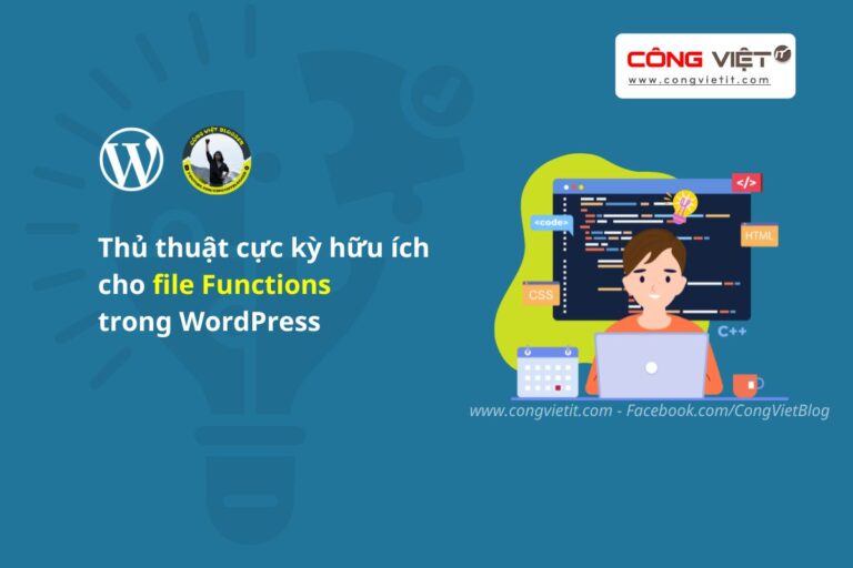 thủ thuật cực kỳ hữu ích cho file Functions WordPress