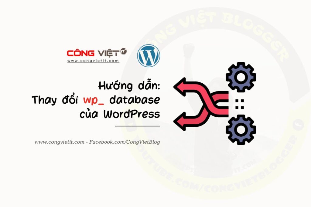 Cách thay đổi tiền tố cơ sở dữ liệu của WordPress để nâng cao bảo mật-wordpress-congvietit.com