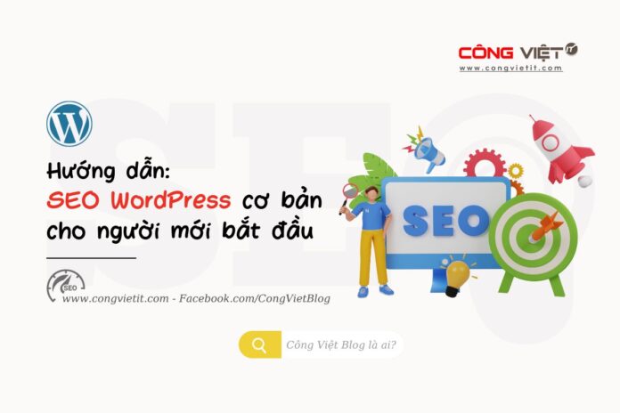 Hướng dẫn SEO WordPress cơ bản cho người mới bắt đầu Từng bước-congvietitcom Huong-dan-SEO-WordPress-co-ban-cho-nguoi-moi-bat-dau-Tung-buoc-congvietitcom