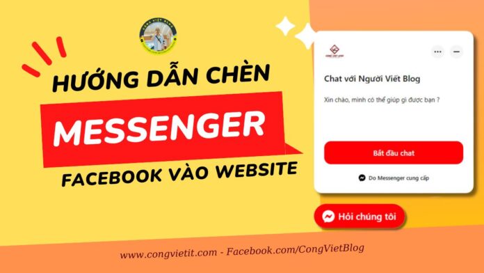 Hướng dẫn chèn Messenger Facebook vào Website-YOUTUBE-CONGVIETBLOG Hướng dẫn chèn Messenger Facebook vào Website