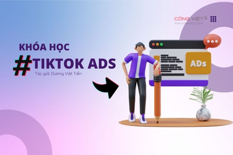 Download Khóa học Tiktok ADS của Dương Việt Tiến-congvietitcom