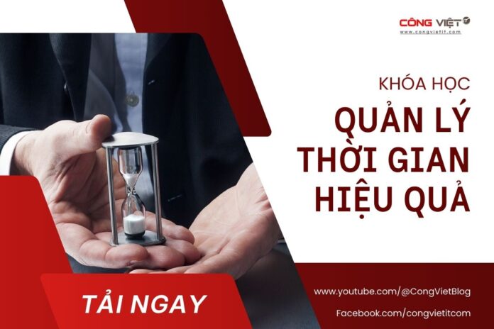 Download ngay Khóa học Quản lý thời gian làm việc hiệu quả-congvietitcom Download ngay Khóa học Quản lý thời gian làm việc hiệu quả