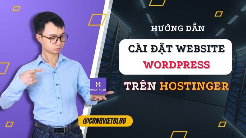 Hướng dẫn cài đặt và Quản lý website WordPress trên Hosting của Hostinger-congvietblog