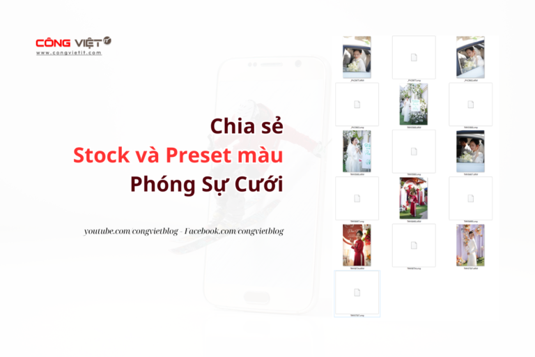 Chia sẻ Stock và Preset màu Phóng Sự Cưới-thiet ke-congvietit.com