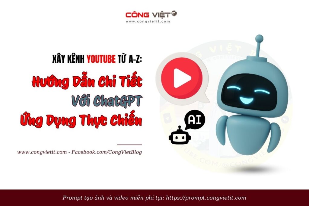 Xây Kênh YouTube Từ A-Z: Hướng Dẫn Chi Tiết Với ChatGPT Ứng Dụng Thực Chiến 15 Xây Kênh YouTube Từ A-Z Hướng Dẫn Chi Tiết Với ChatGPT Ứng Dụng Thực Chiến