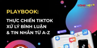 Playbook thực chiến Tiktok – Xử lý bình luận và tin nhắn từ A-Z Playbook thực chiến Tiktok - Xử lý bình luận và tin nhắn từ A-Z-tiktok marketing-congviettblog