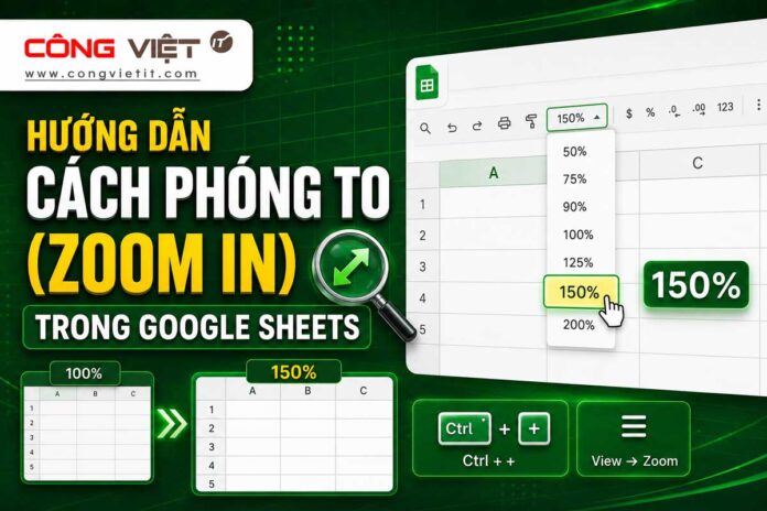 Hướng-dẫn-cách-phóng-to-(Zoom-in)-trong-Google-Sheets Hướng dẫn cách phóng to (Zoom in) trong Google Sheets